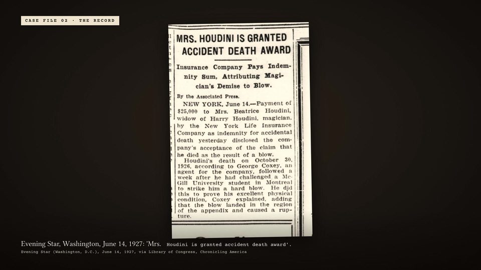 Clipping from the Evening Star of June 14, 1927: Mrs. Houdini is granted accident death award, insurance company pays indemnity sum, attributing magician's demise to blow.
